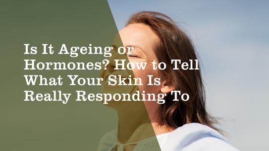 Is It Ageing or Hormones? How to Tell What Your Skin Is Really Responding To
