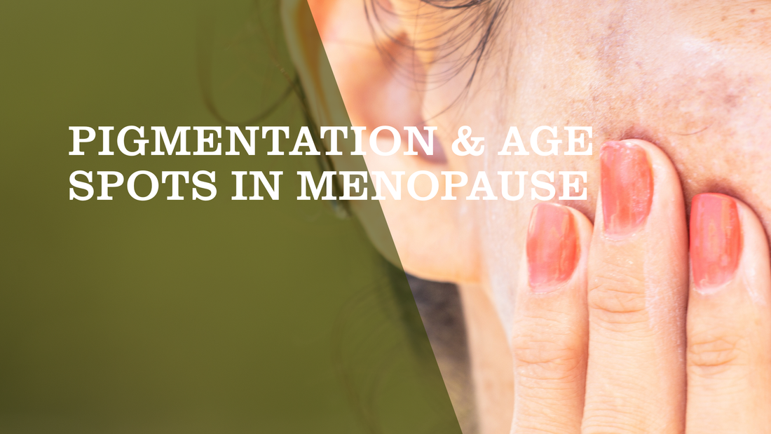Pigmentation & Age Spots in Menopause: Why They Happen & What Helps